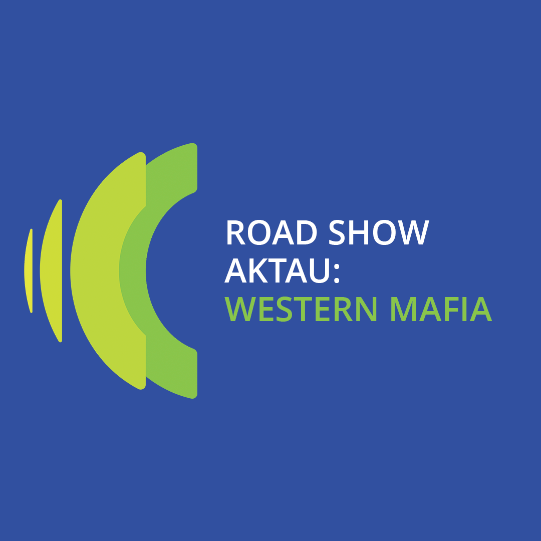 ROAD SHOW AKTAU WESTERN MAFIA